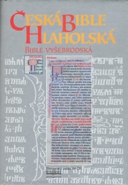 Česká Bible Hlaholská. Bible Vyšebrodská - Ludmila Pacnerová
