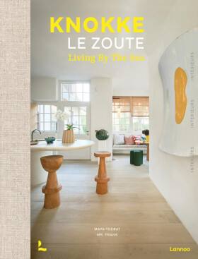 Knokke Le Zoute Interiors: Living by the Sea - Maya Toebat