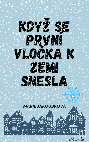 Když se první vločka k zemi snesla - Marie Jakoubková