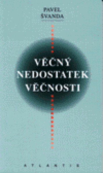 Věčný nedostatek věčnosti - Pavel Švanda