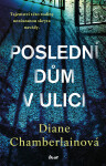 Poslední dům v ulici - Diane Chamberlainová
