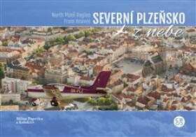 Severní Plzeňsko z nebe - Milan Paprčka