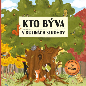 Kto býva v dutinách stromov - Markéta Nováková