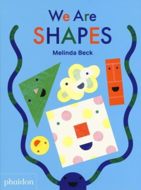 We Are Shapes - Melinda Beck