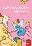 Květinový ateliér víly Violky - Karolína Bendová