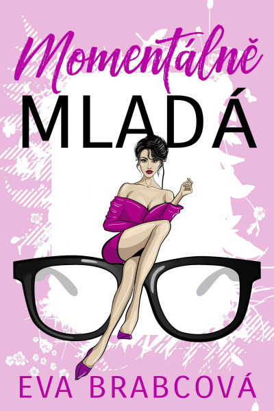 Momentálně mladá - Eva Brabcová