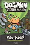 Dogman: Utržený ze řetězu - Dav Pilkey