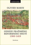 Geneze pražského reformního hnutí 1360-1419 - Olivier Marin