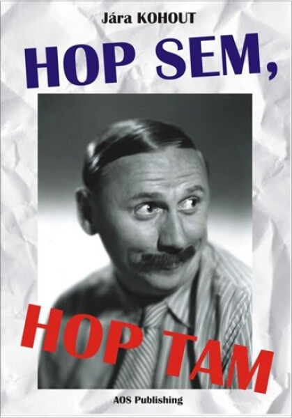 Hop sem, Hop tam Jára Kohout