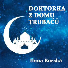 Doktorka z domu trubačů - Ilona Borská - audiokniha