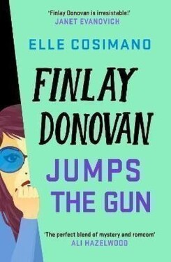 Finlay Donovan Jumps the Gun: the instant New York Times bestseller! - Elle Cosimanová