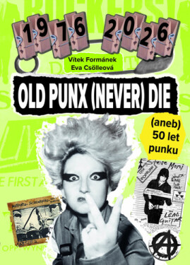 Old Punx (Never) Die: 50 let punku - Eva Csölleová
