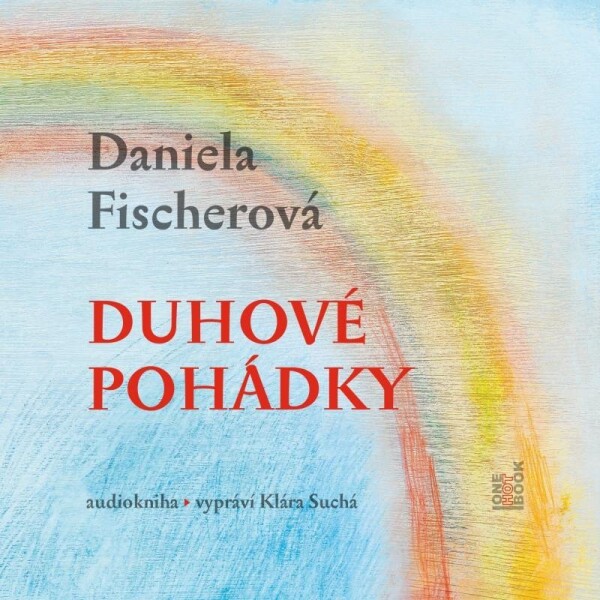 Duhové pohádky Daniela Fischerová