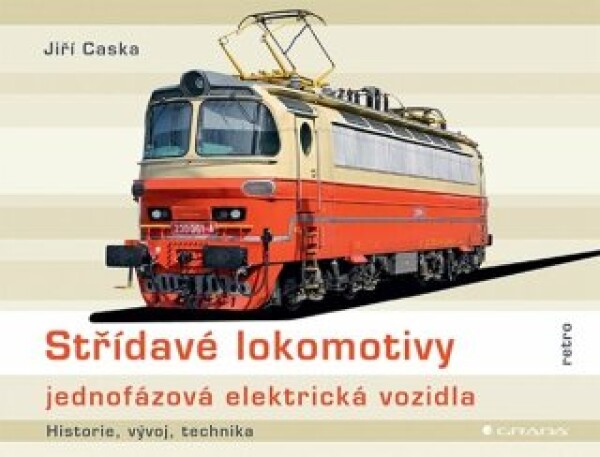 Střídavé lokomotivy - jednofázová elektrická vozidla - Jiří Caska - e-kniha