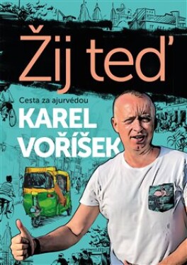 Karel Voříšek: Žij teď Karel Voříšek: