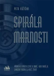 Kniha: Spirála marnosti od Růžička Petr