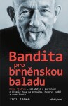 Miloš Štědroň Bandita pro brněnskou baladu Miloš Štědroň