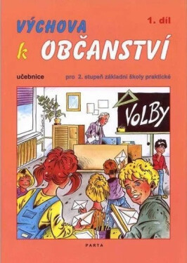 Výchova k občanství 1. díl učebnice pro 2. stupeň ZŠ praktické, 2. vydání - Milan Valenta