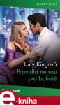 Pravidla nejsou pro bohaté - Lucy Kingová e-kniha