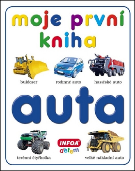 Moje první kniha - Auta - kolektiv autorů