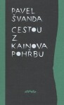 Cestou Kainova pohřbu Pavel Švanda