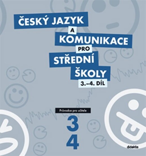 Český jazyk komunikace pro 3.-4.díl