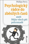 Psychologický rádce do zběsilých časů aneb Mějte všech pět pohromadě - Phillippa Perry