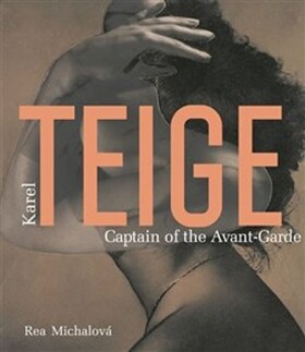 Karel Teige Captain of the Avant-Garde