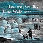 Ledové povídky Jana Welzla - Jan Eskymo Welzl - audiokniha