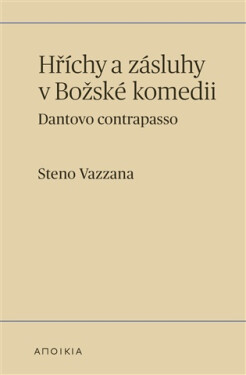 Hříchy a zásluhy v Božské komedii - Dantovo contrapasso - Steno Vazzana
