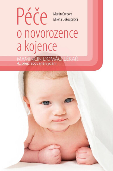 Péče o novorozence a kojence - Martin Gregora, Milena Dokoupilová