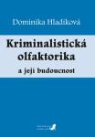 Kriminalistická olfaktorika - Dominika Hladíková
