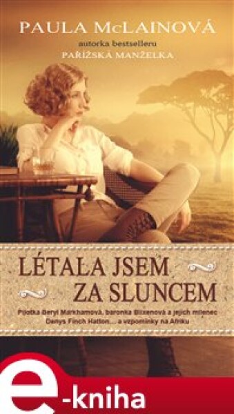 Létala jsem za sluncem - Paula McLainová e-kniha