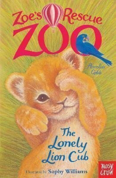 Zoe´s Rescue Zoo: The Lonely Lion Cub - Amelia Cobb
