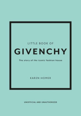 Little Book of Givenchy: The story of the iconic fashion house - Karen Homerová