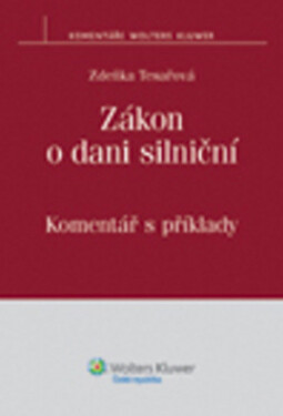 Zákon o dani silniční: Komentář s příklady - Zdeňka Tesařová