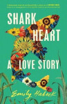 Shark Heart: love story, Emily Habeck