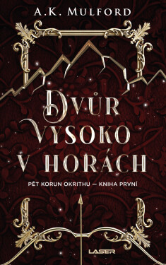 Pět korun Okrithu 1: Dvůr vysoko v horách - A. K. Mulford