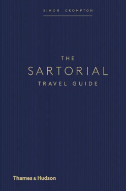 The Sartorial Travel Guide - Simon Crompton