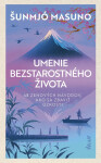 Umenie bezstarostného života (slovensky) - Shunmyo Masuno