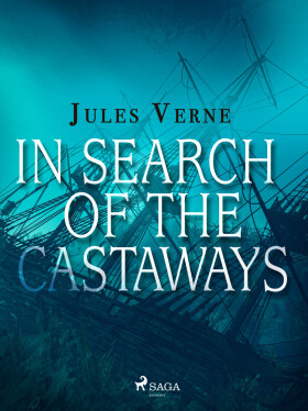 In Search of the Castaways - Jules Verne