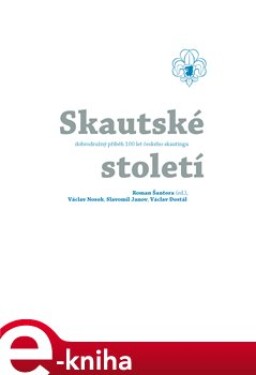 Skautské století - historie - Roman Šantora e-kniha