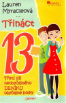 Třináct - Neobyčejný deník obyčejné holky - Lauren Myracle