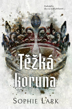 Těžká koruna - Sophie Lark