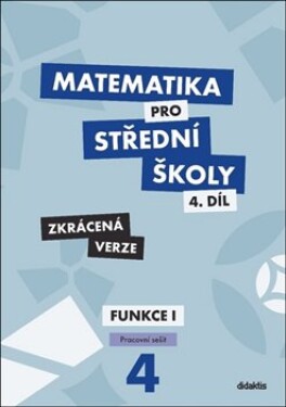 Matematika pro střední školy 4.díl Zkrácená verze