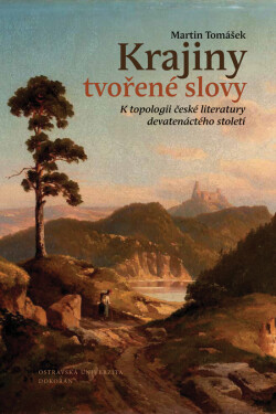 Krajiny tvořené slovy - Tomášek Martin