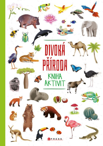 Divoká příroda - kniha aktivit - kolektiv