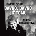 Dávno, dávno již tomu - František Pavlíček - audiokniha