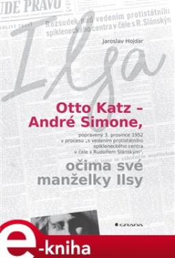 Otto Katz – André Simone očima své manželky Ilsy - Jaroslav Hojdar e-kniha
