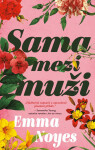 Sama mezi muži - Emma Noyes